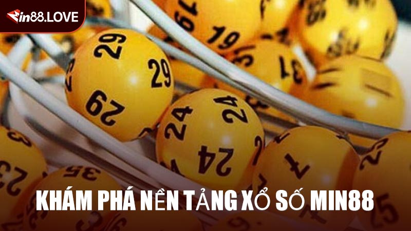 Khám Phá Nền Tảng Xổ Số MIN88