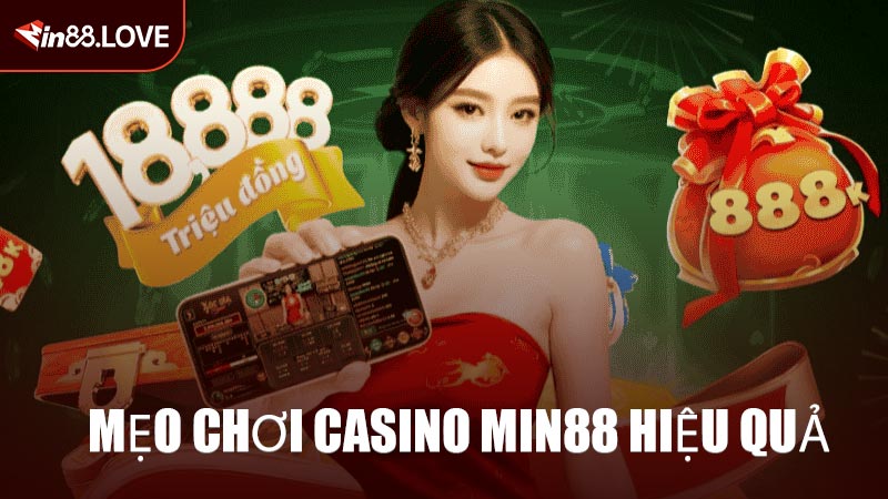 Mẹo Chơi Casino MIN88 Hiệu Quả
