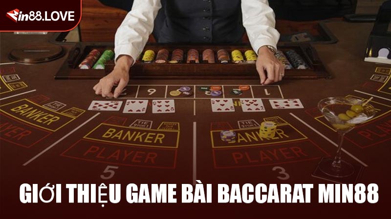 Giới Thiệu Game Bài Baccarat MIN88
