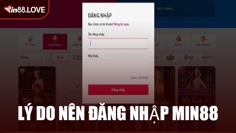 Lý Do Nên Đăng Nhập MIN88
