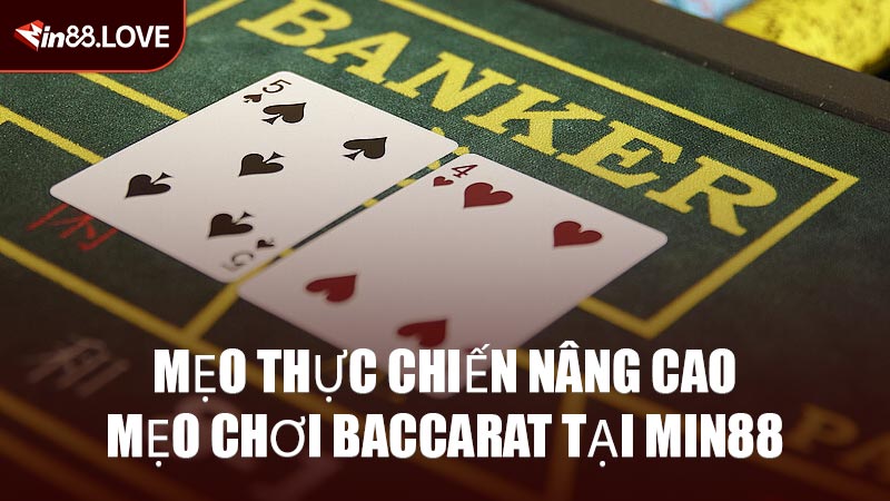 Mẹo thực chiến nâng cao mẹo chơi Baccarat tại MIN88