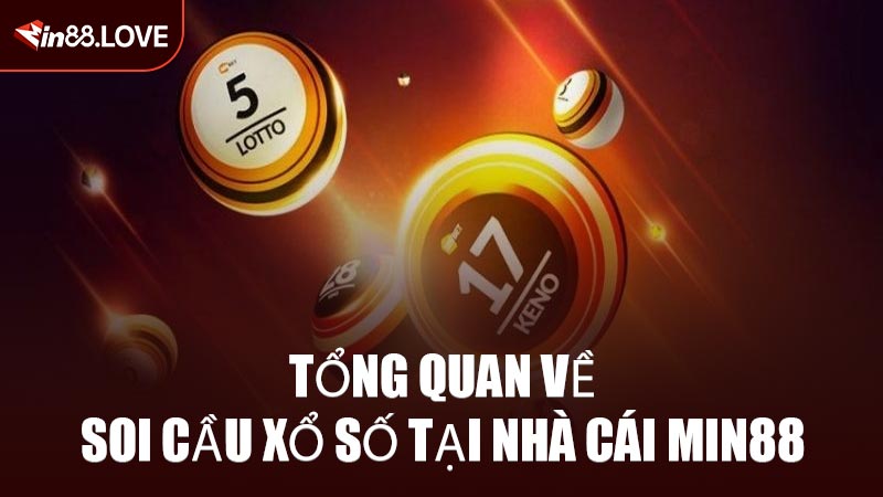 Tổng Quan Về Soi Cầu Xổ Số Tại Nhà Cái MIN88